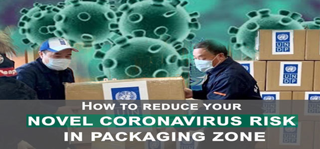 How to reduce your novel coronavirus risk in packaging zone